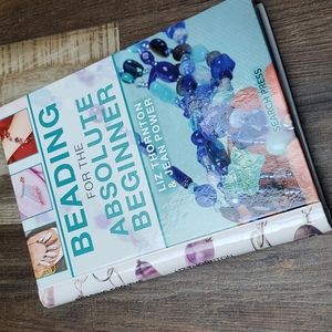 NEW Spiral Bound Hardback Beading For the Absolute Beginner by Liz Thornton & Je